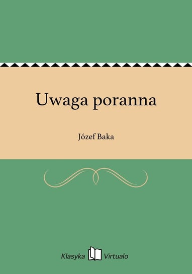 Uwaga poranna Baka Józef