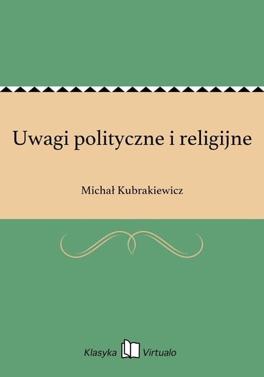 Uwagi polityczne i religijne Kubrakiewicz Michał