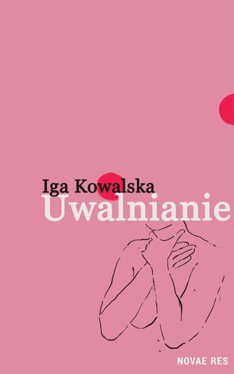 Uwalnianie - ebook epub Kowalska Iga