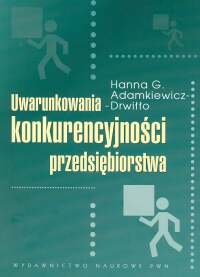 Uwarunkowania Konkurencyjności Przedsiębiorstwa Adamkiewicz Hanna G.