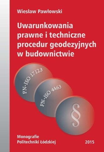 Uwarunkowania prawne i techniczne procedur geodezyjnych w budownictwie Wiesław Pawłowski