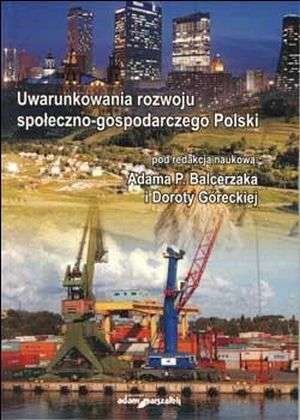 Uwarunkowania Rozwoju Społeczno-Gospodarczego Polski Opracowanie zbiorowe