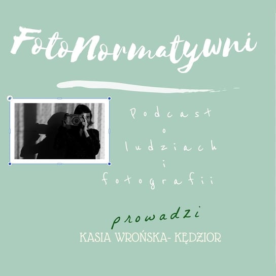Uważny fotograficzny spacer z psycholog Joanną Szelugą - bonus do odc. 11 - FotoNormatywni - podcast Katarzyna Wrońska-Kędzior