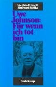 Uwe Johnson: Für wenn ich tot bin Unseld Siegfried, Fahlke Eberhard