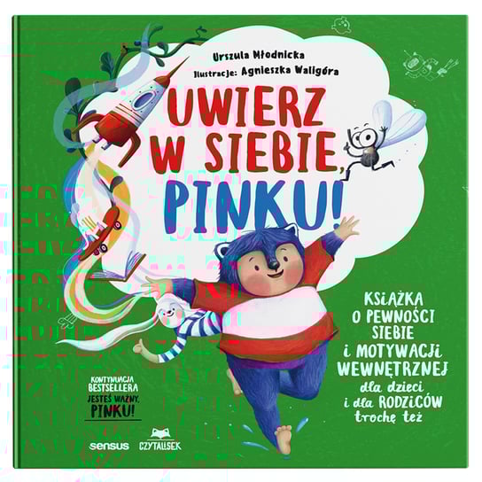 Uwierz w siebie, Pinku! Książka o pewności siebie i motywacji wewnętrznej dla dzieci i rodziców trochę też Młodnicka Urszula, Waligóra Agnieszka