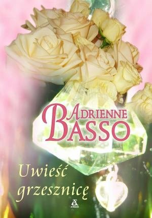 Uwieść grzesznicę Basso Adrienne