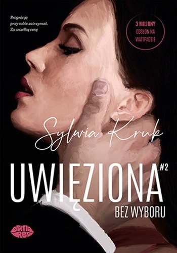 Uwięziona. Bez wyboru Kruk Sylwia