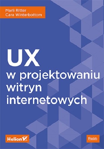 UX w projektowaniu witryn internetowych Ritter Marli, Winterbottom Cara
