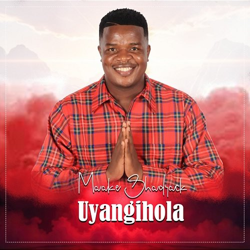 uYangihola Maake Shadrack