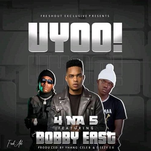 Uyoo 4 Na 5 feat. Bobby East