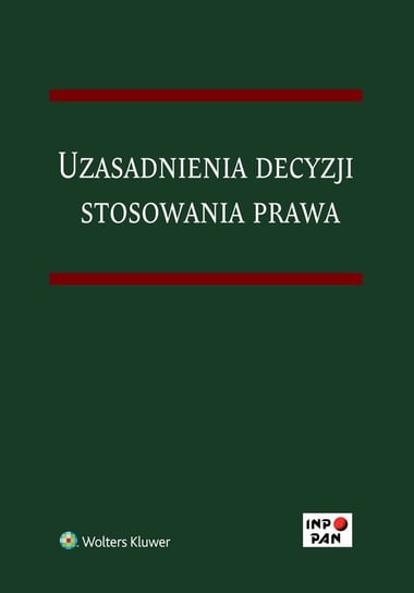 Uzasadnienia decyzji stosowania prawa Rzucidło-Grochowska Iwona, Grochowski Mateusz