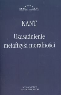 Uzasadnienie metafizyki moralności Kant Immanuel
