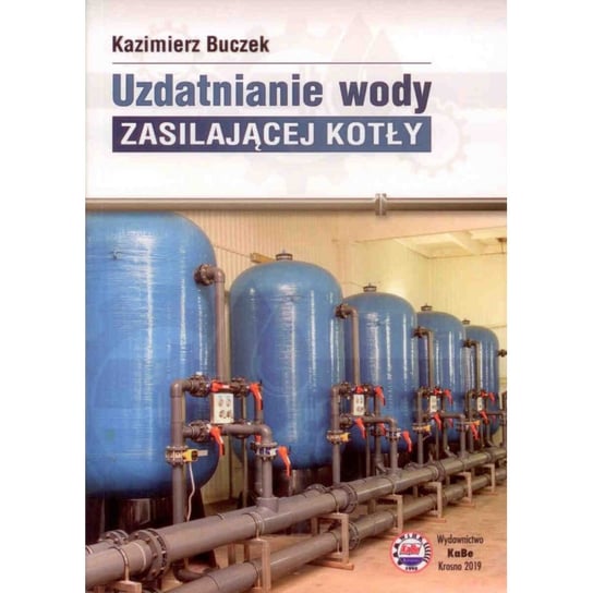 Uzdatnianie wody zasilajacej kotły Buczek Kazimierz