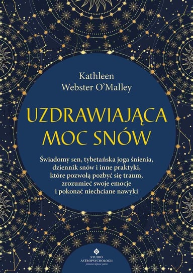 Uzdrawiająca moc snów Kathleen Webster O’Malley