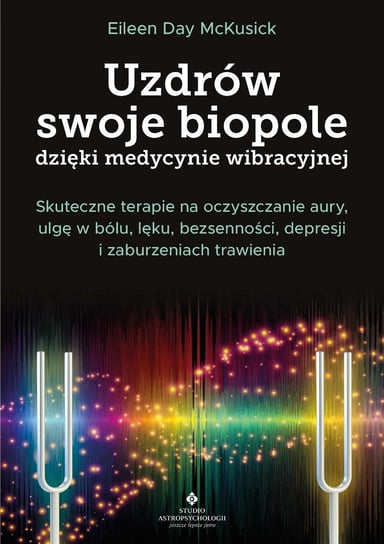 Uzdrów swoje biopole dzięki medycynie wibracyjnej - ebook epub McKusick Eileen Day