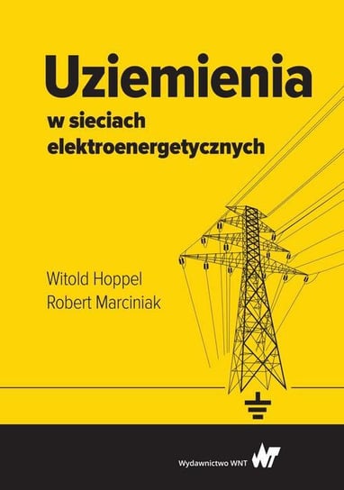 Uziemienia w sieciach elektroenergetycznych - ebook epub Marciniak Robert, Hoppel Witold