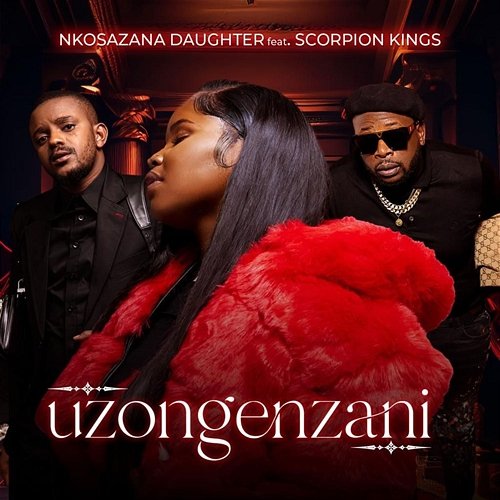 Uzongenzani Nkosazana Daughter, Kabza De Small and DJ Maphorisa