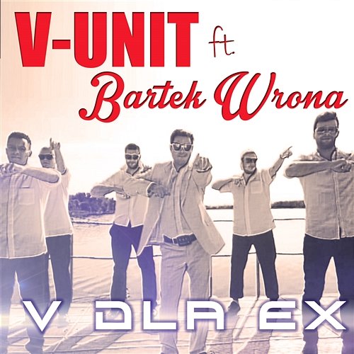 V dla EX V-UNIT feat. Bartek Wrona