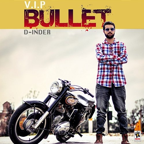 V.I.P. Bullet D. Inder