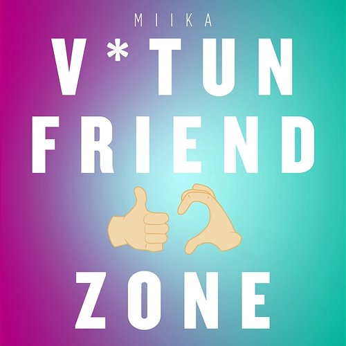 V*tun friendzone Miika