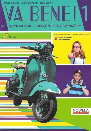Va Bene! 1. Język włoski. Podręcznik z ćwiczeniami. Gimnazjum + CD Kaliska Marta, Szewc-Kostecka Aleksandra
