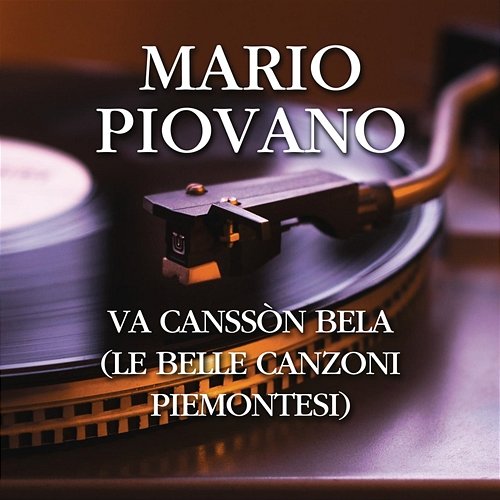 Va Canssòn Bela (Le Belle Canzoni Piemontesi) Mario Piovano
