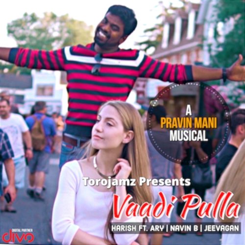 Vaadi Pulla Navin B & Harish Kumar, Pravin Mani