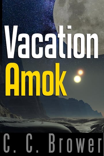 Vacation Amok C. C. Brower