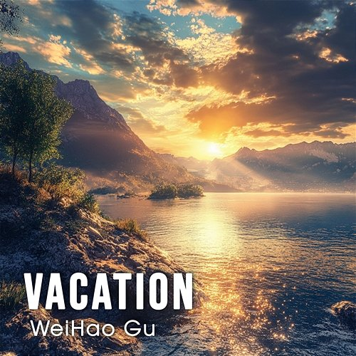 Vacation WeiHao Gu