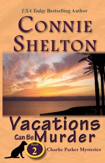 Vacations Can Be Murder Shelton Connie