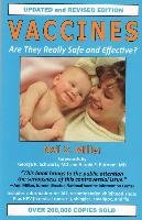 Vaccines: Are They Really Safe and Effective? Miller Neil Z.