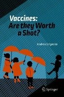 Vaccines: Are they Worth a Shot? Grignolio Andrea