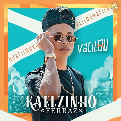Vacilou Kaelzinho Ferraz
