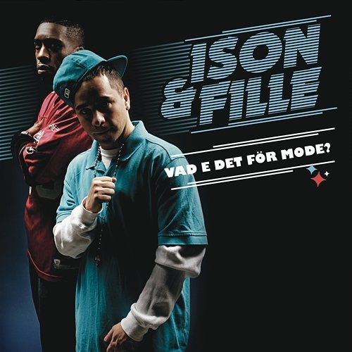 Vad e det för mode? Ison, Fille Danza, Ison & Fille