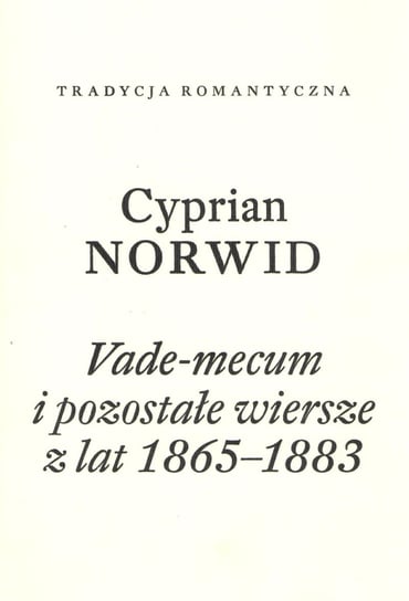 Vade-mecum i pozostałe wiersze z lat 1865–1883 Norwid Cyprian
