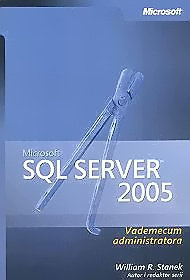 Vademecum Administratora Microsoft SQL Server 2005 Stanek William