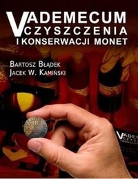Vademecum czyszczenia i konserwacji monet Błądek Bartosz, Kamiński Jacek