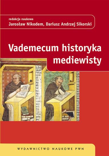 Vademecum historyka mediewisty Opracowanie zbiorowe