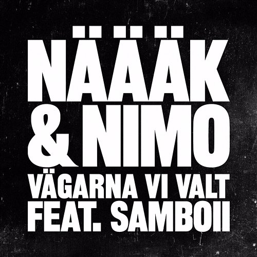 Vägarna vi valt Näääk & Nimo feat. Samboii