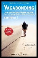 Vagabonding: An Uncommon Guide to the Art of Long-Term World Travel Potts Rolf