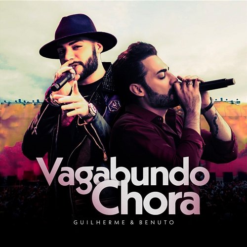 Vagabundo Chora Guilherme & Benuto