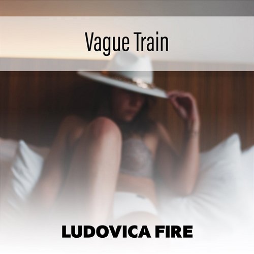 Vague Train Ludovica Fire