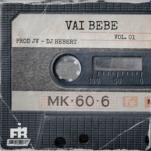 Vai Bebe Prod JV, MC RD, DJ Hebert, FIRMAH