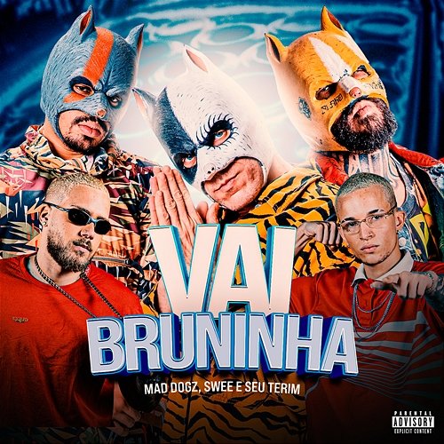 Vai Bruninha Seu Terim, Mc Swee, Mad Dogz