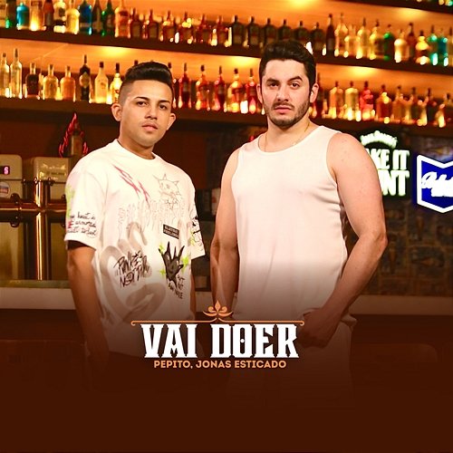 Vai Doer Pepito & Jonas Esticado