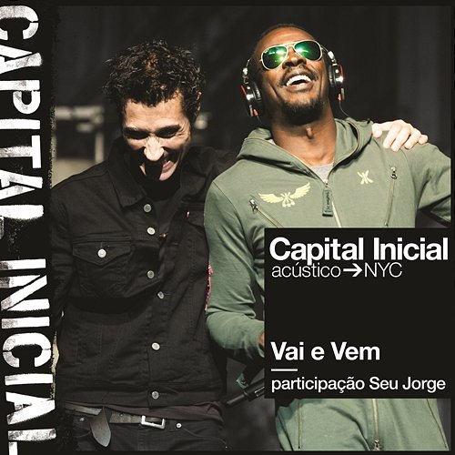 Vai e Vem Capital Inicial feat. Seu Jorge