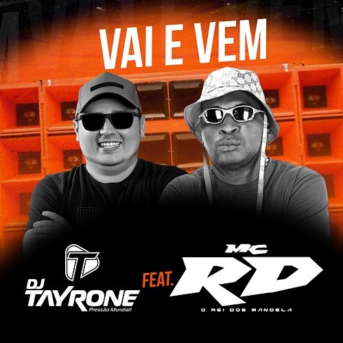 Vai e Vem DJ Tayrone feat. Mc RD