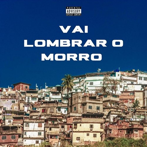 VAI LOMBRAR O MORRO DJ GEH DA LGD & JOÃO MLQ DOIDO, Dj Lc da Roça