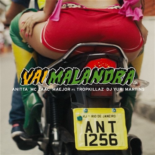 Vai malandra Anitta, ZAAC, Maejor feat. Tropkillaz, DJ Yuri Martins