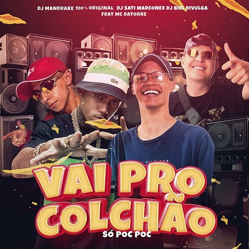 Vai Pro Colchão só Poc Poc Dj Sati Marconex, DJ Mandrake 100% Original & DJ Biel Divulga feat. Mc Datorre